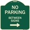 Signmission Designer Series-No Parking Between Signs 2 Green Heavy-Gauge Aluminum, 18" x 18", G-1818-9964 A-DES-G-1818-9964 - alternate 1